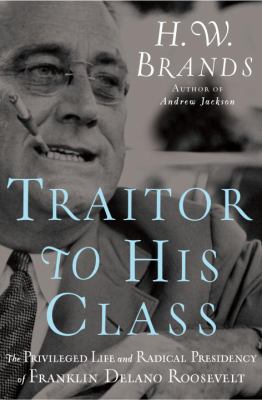 Traitor to His Class: The Privileged Life and R... 0385519583 Book Cover
