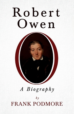 Robert Owen - A Biography;With a Biography by L... 1528719395 Book Cover