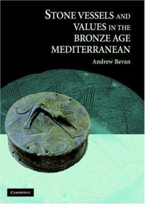 Stone Vessels Values Bronze Age Med 0521880807 Book Cover