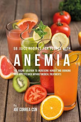 58 Juice Recipes for People with Anemia: The Ju... 1717245269 Book Cover