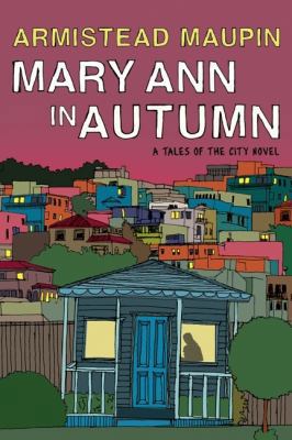 Mary Ann in Autumn: A Tales of the City Novel 0061470880 Book Cover