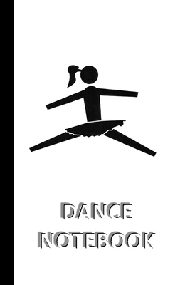 DANCE NOTEBOOK [ruled Notebook/Journal/Diary to... 1714720128 Book Cover
