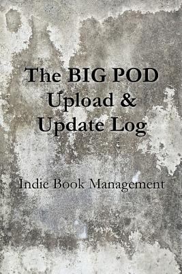 The Big Pod Upload & Update Log 1947306146 Book Cover