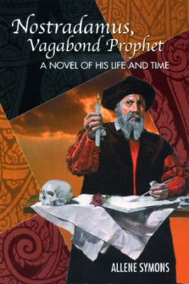 Nostradamus, Vagabond Prophet 098011652X Book Cover