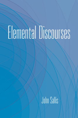 Elemental Discourses 0253037239 Book Cover