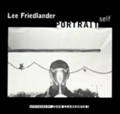 Lee Friedlander: Self Portrait 0870703889 Book Cover
