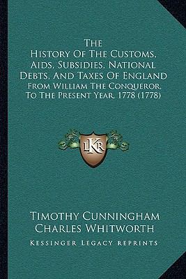 The History Of The Customs, Aids, Subsidies, Na... 1165811758 Book Cover