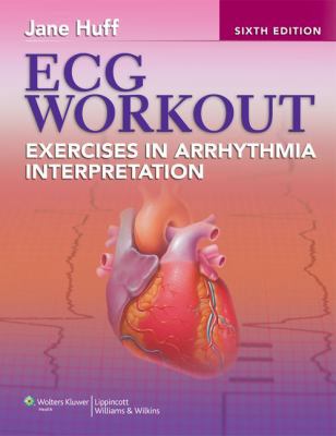 ECG Workout: Exercises in Arrhythmia Interpreta... 1451115539 Book Cover