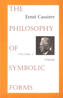 The Philosophy of Symbolic Forms: Volume 1: Lan... 0300000375 Book Cover
