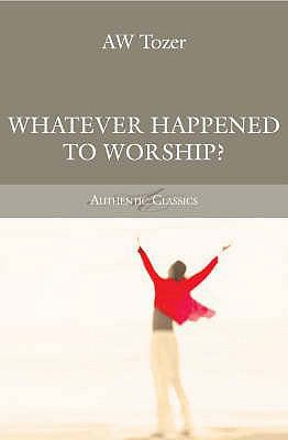 What Ever Happened to Worship ? 1850780102 Book Cover