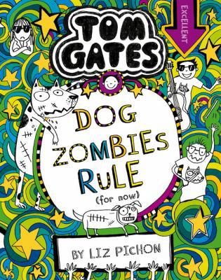 Dog Zombies Rule (for Now) (Tom Gates #11) 1743832834 Book Cover