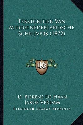 Tekstcritiek Van Middelnederlandsche Schrijvers... [Dutch] 1167485696 Book Cover