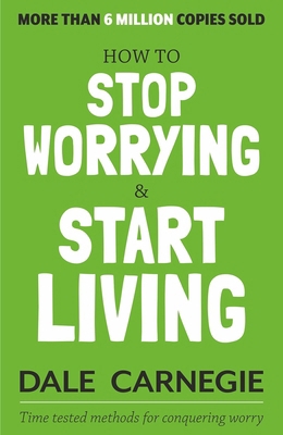 How to Stop Worrying and Start Living 818322802X Book Cover