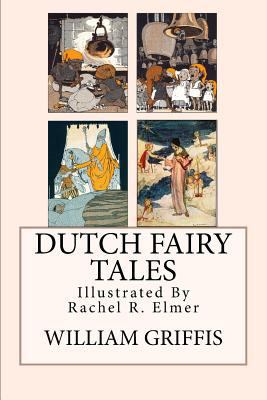 Dutch Fairy Tales: [Illustrated] 1985145138 Book Cover