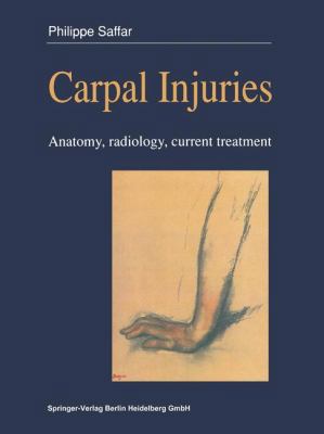 Carpal Injuries: Anatomy, Radiology, Current Tr... 2817807790 Book Cover