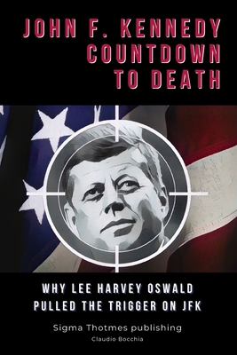 John F. Kennedy Countdown to Death: Why Lee Har... B0DB8N39MM Book Cover