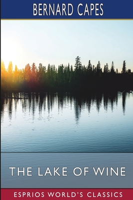 The Lake of Wine (Esprios Classics) B0CJYJ28BD Book Cover