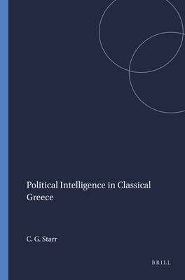 Political Intelligence in Classical Greece 9004038302 Book Cover