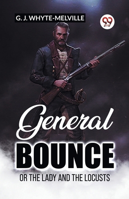 General Bounce Or The Lady And The Locusts B0CWSFZYYJ Book Cover