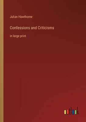 Confessions and Criticisms: in large print 3368366262 Book Cover