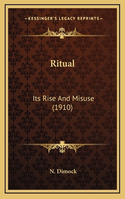 Ritual: Its Rise and Misuse (1910) 1164235516 Book Cover