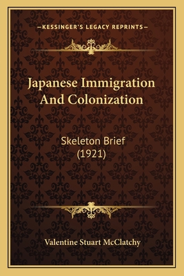Japanese Immigration And Colonization: Skeleton... 1165417227 Book Cover