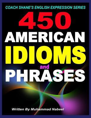 450 American Idioms and Phrases: English Idioma... 1532783353 Book Cover
