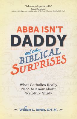 Abba Isn't Daddy and Other Biblical Surprises: ... 1594718393 Book Cover