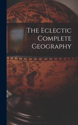 The Eclectic Complete Geography 1017831920 Book Cover