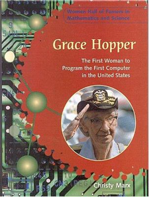 Grace Hopper: The First Woman to Program the Fi... 0823938778 Book Cover