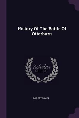 History Of The Battle Of Otterburn 1378548914 Book Cover