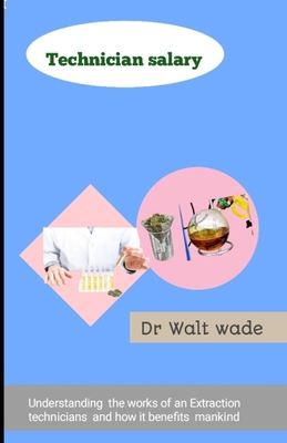 Technician salary: Understanding the works of a... Book Cover