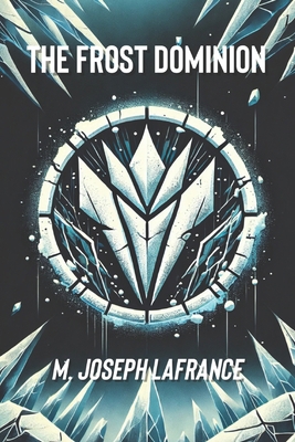 The Frost Dominion: A Sci-Fi Novel B0F9FQJVKP Book Cover