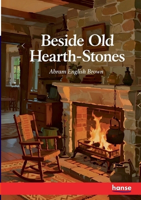 Beside Old Hearth-Stones 3348147174 Book Cover
