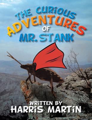 The Curious Adventures of Mr. Stank 1543477429 Book Cover