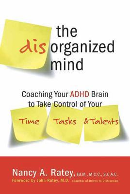 The Disorganized Mind: Coaching Your ADHD Brain... 0312355343 Book Cover