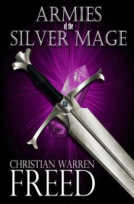 Armies of the Silver Mage 0615790003 Book Cover