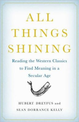 All Things Shining: Reading the Western Classic... B006W3ZC0M Book Cover