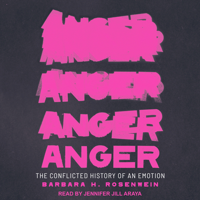 Anger: The Conflicted History of an Emotion 1705245048 Book Cover