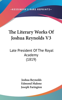 The Literary Works of Joshua Reynolds V3: Late ... 1104964856 Book Cover