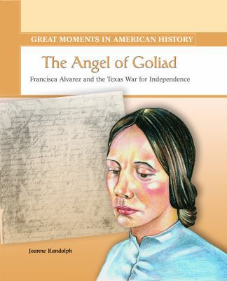 The Angel of Goliad: Francisca Alvarez Saves Li... 082394350X Book Cover