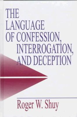 The Language of Confession, Interrogation, and ... 0761913467 Book Cover