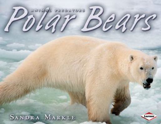 Polar Bears (Animal Predators) 1575057468 Book Cover