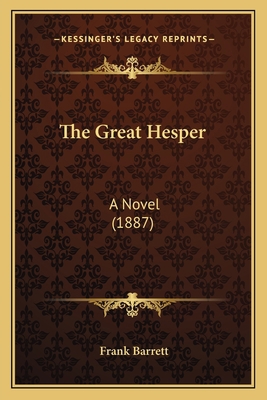 The Great Hesper: A Novel (1887) 1167044266 Book Cover
