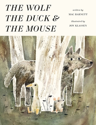 The Wolf The Duck & The Mouse 1406377791 Book Cover