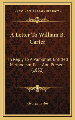 A Letter To William B. Carter: In Reply To A Pa... 1168742994 Book Cover