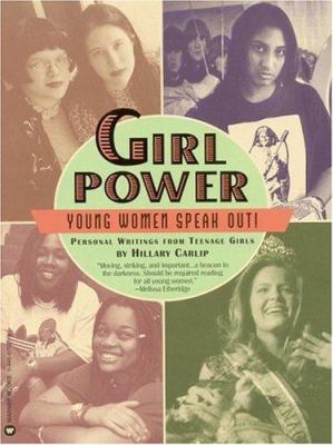 Girl Power: Young Women Speak Out! 0446670219 Book Cover
