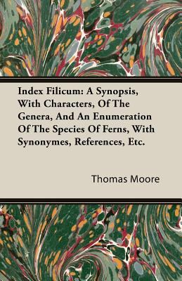 Index Filicum: A Synopsis, with Characters, of ... 1408623110 Book Cover