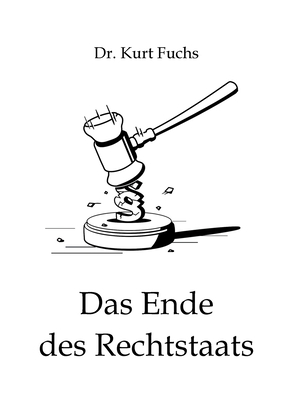 Das Ende des Rechtstaats [German] 3848230623 Book Cover