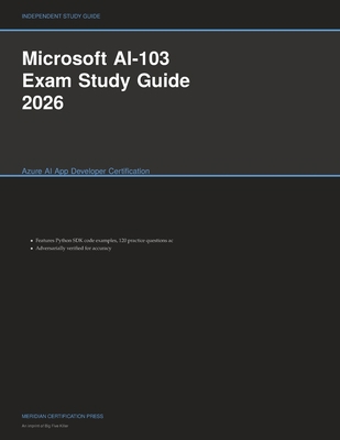 Microsoft AI-103 Exam Study Guide 2026: Azure A... 1608887111 Book Cover